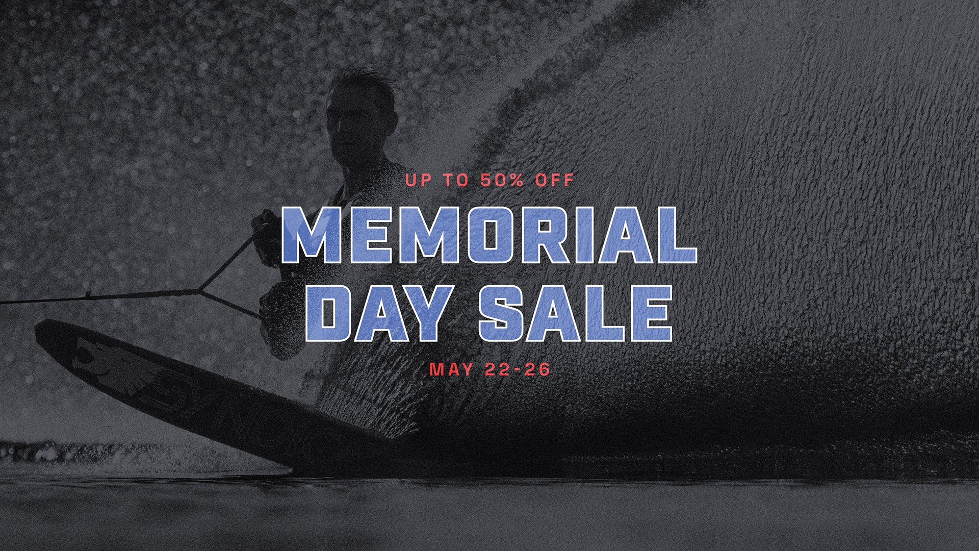 Memorial day Sale information up to 50% off between May 22nd - 26th